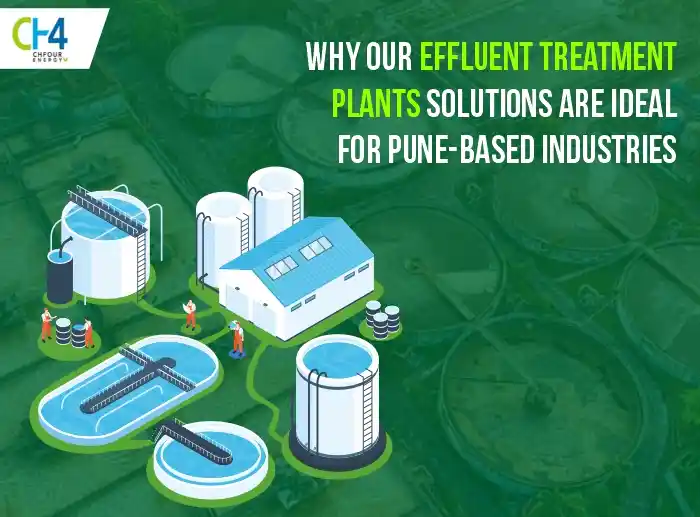 Why Are Our Effluent Treatment Plants Solutions Ideal for Pune-Based Industries?