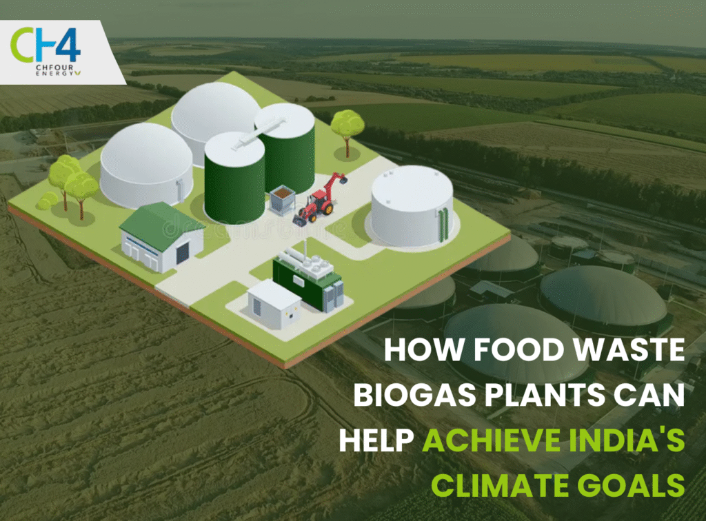 How Food Waste Biogas Plants Can Help Achieve India’s Climate Goals?