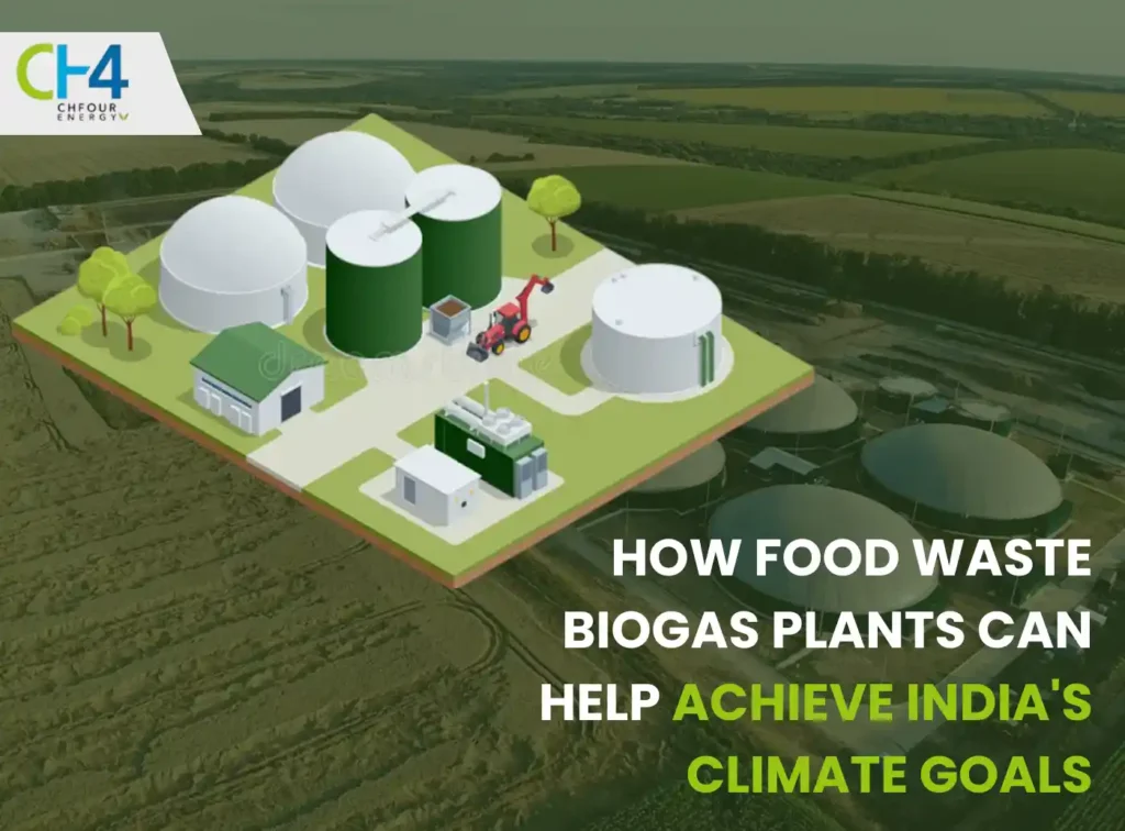 How Food Waste Biogas Plants Can Help Achieve India’s Climate Goals?